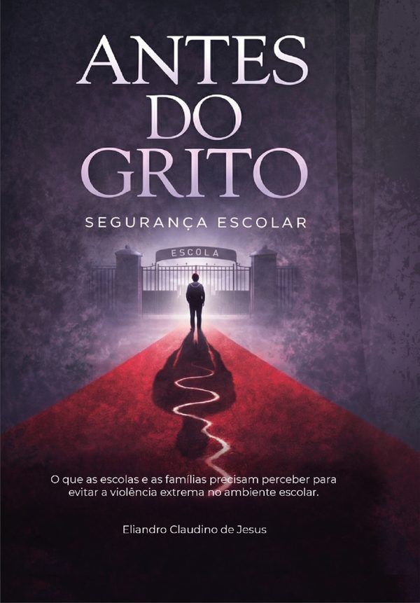 Capa do livro Antes do Grito: Segurança Escolar, com um menino diante do portão de uma escola